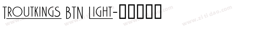 Troutkings BTN Light字体转换